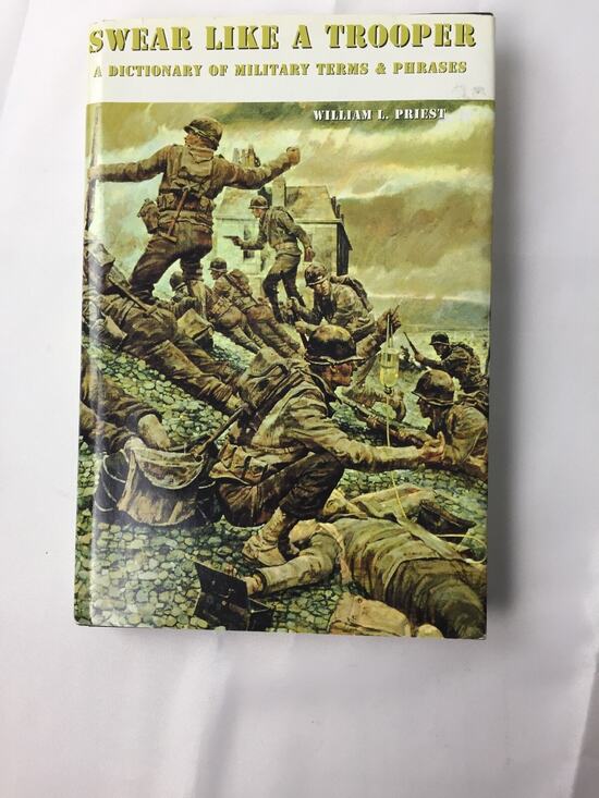 Other - Swear Like a Trooper: A Dictionary of Military Words & Phrases by William Priest